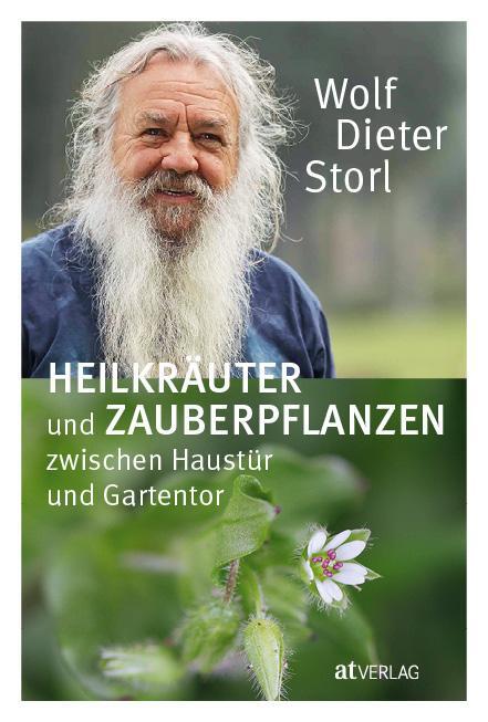 Cover: 9783038000600 | Heilkräuter und Zauberpflanzen zwischen Haustür und Gartentor | Storl