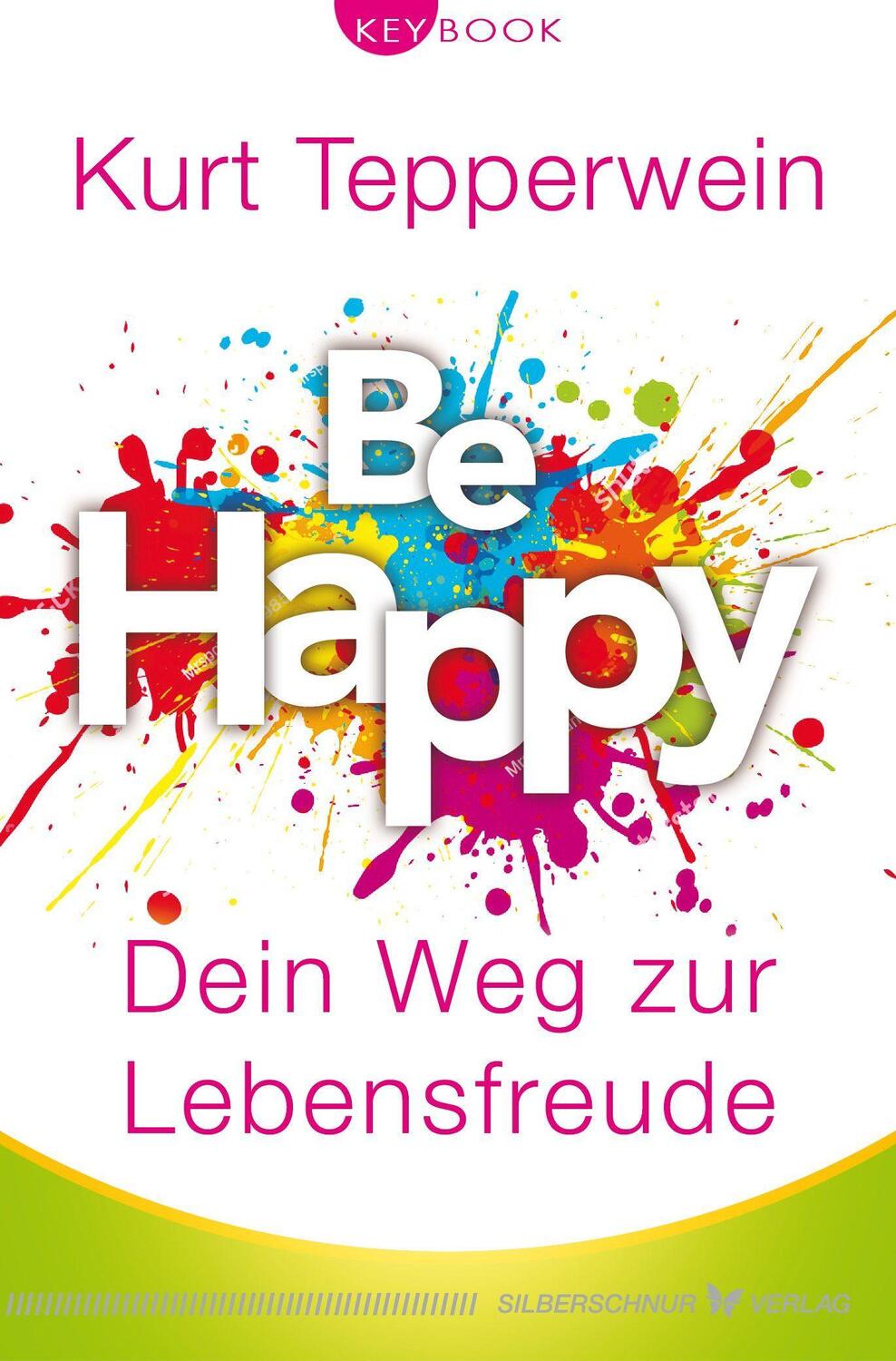 Cover: 9783969330333 | Be happy - Dein Weg zur Lebensfreude | Kurt Tepperwein | Taschenbuch