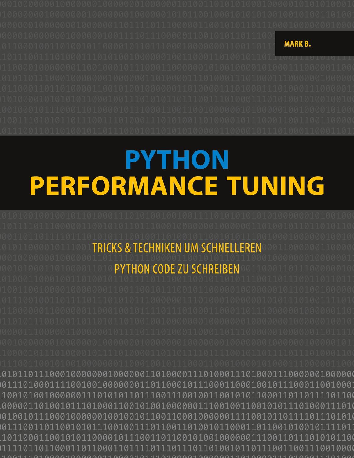Cover: 9783753473444 | Python Performance Tuning | Mark B. | Taschenbuch | Books on Demand