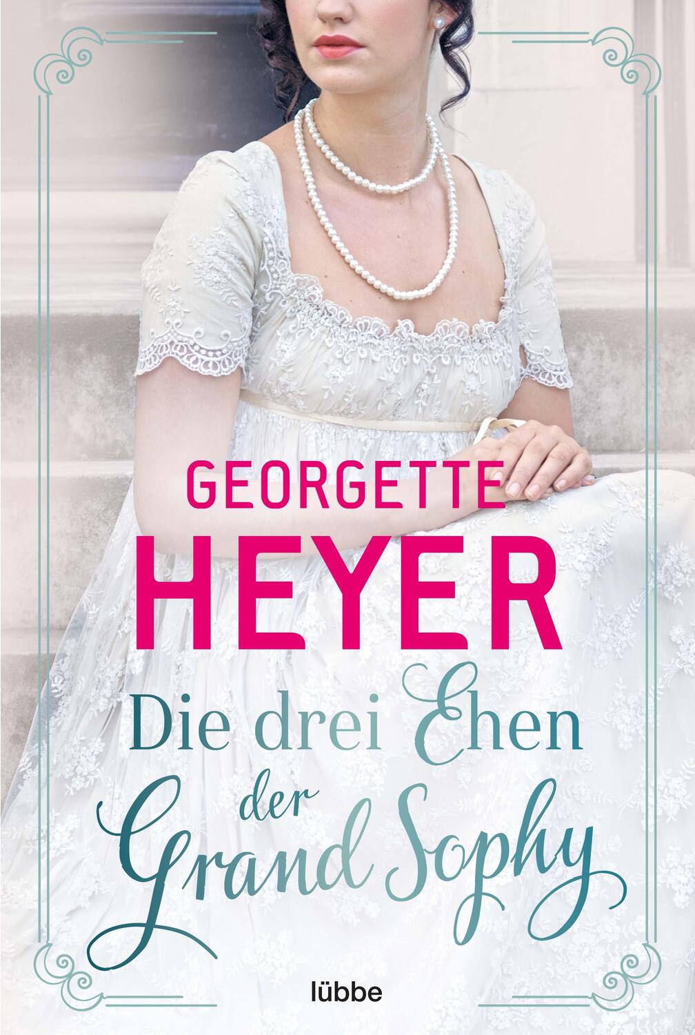 Cover: 9783404187867 | Die drei Ehen der Grand Sophy | Georgette Heyer | Taschenbuch | 2022