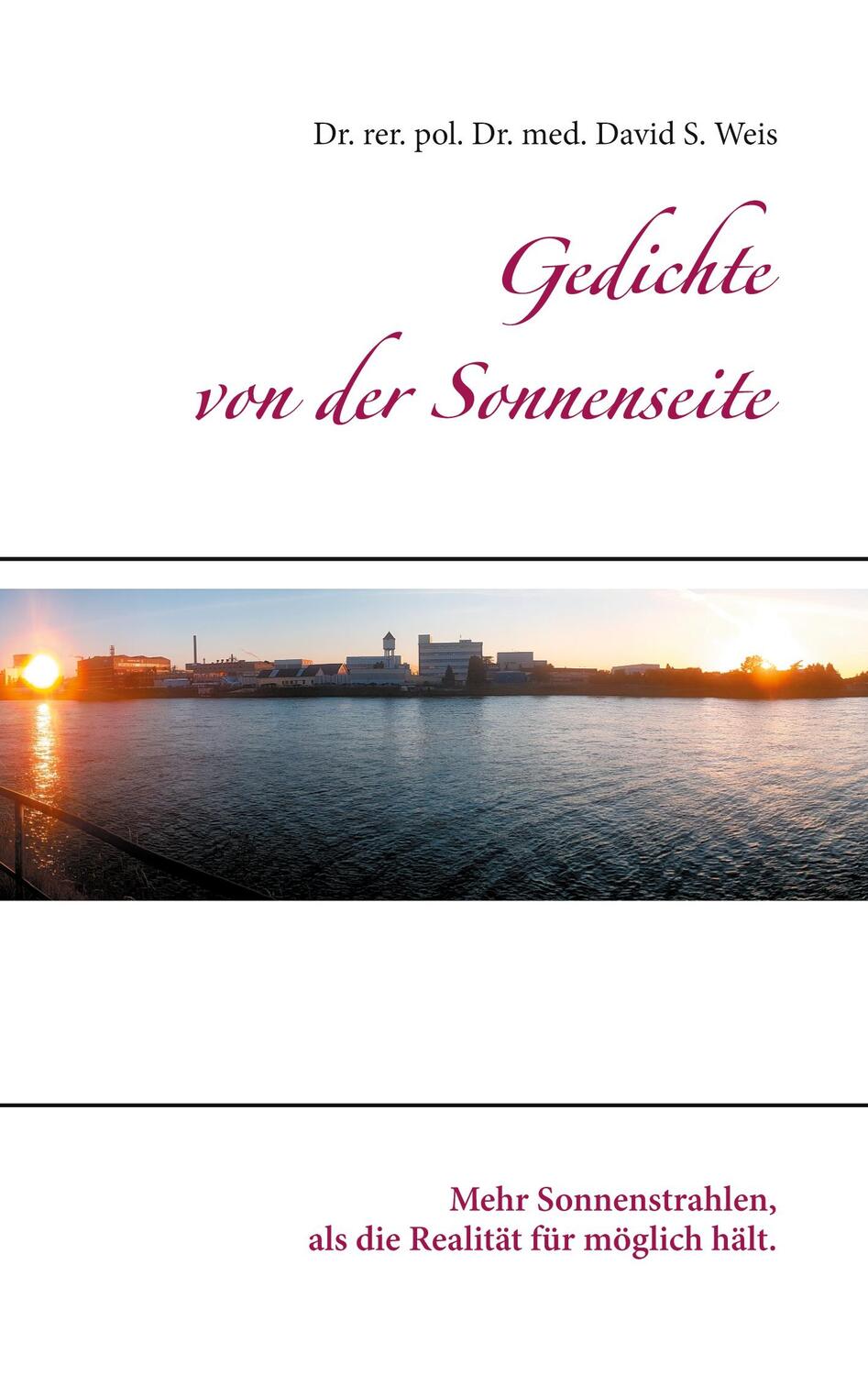 Cover: 9783750493261 | Gedichte von der Sonnenseite | David S. Weis | Taschenbuch | Paperback