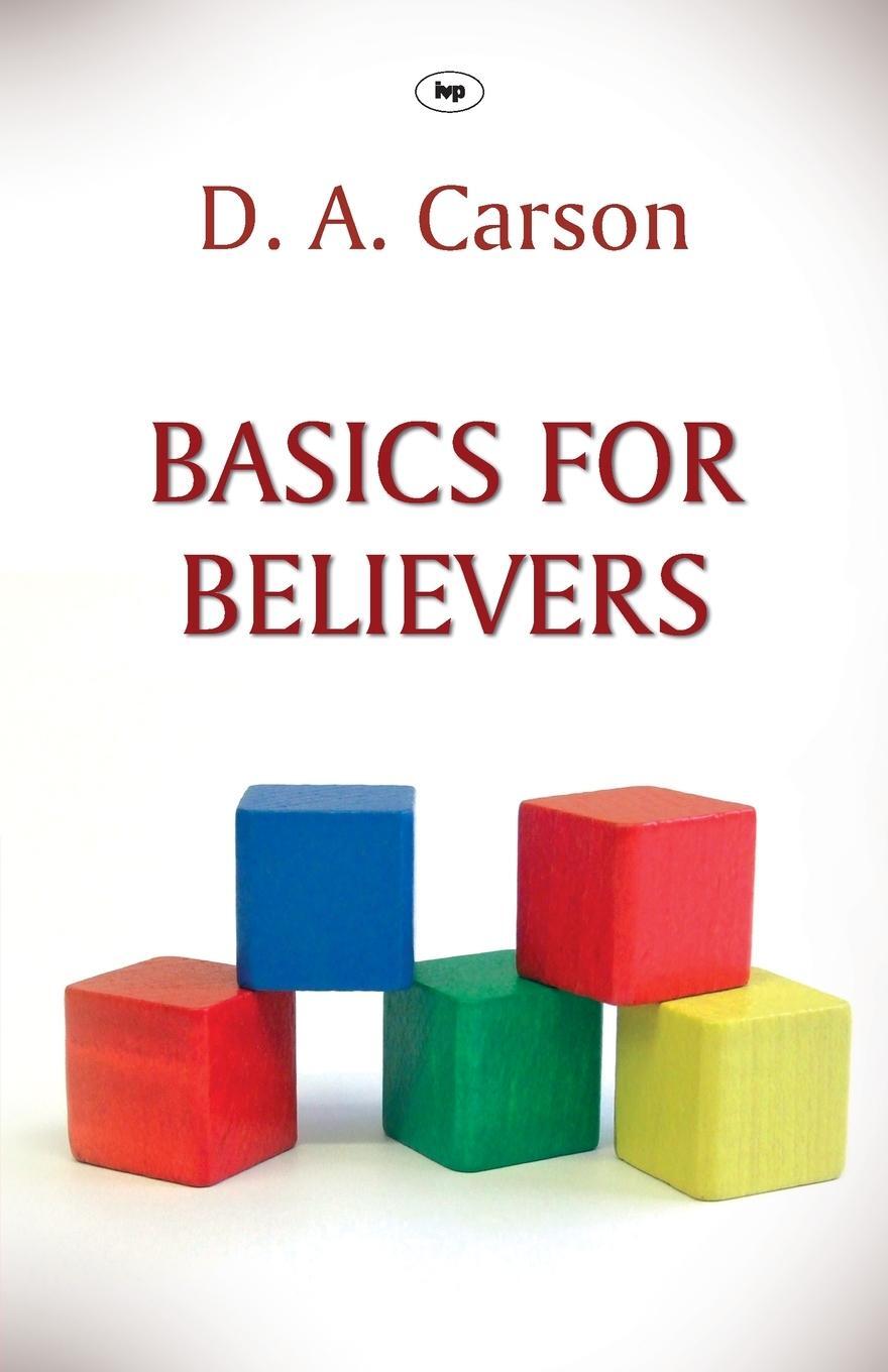 Cover: 9781844744268 | Basics for Believers | Don A Carson | Taschenbuch | Paperback | 2010