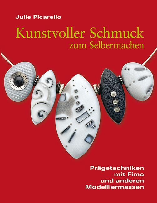 Cover: 9783936489439 | Kunstvoller Schmuck zum Selbermachen | Julie Picarello | Taschenbuch