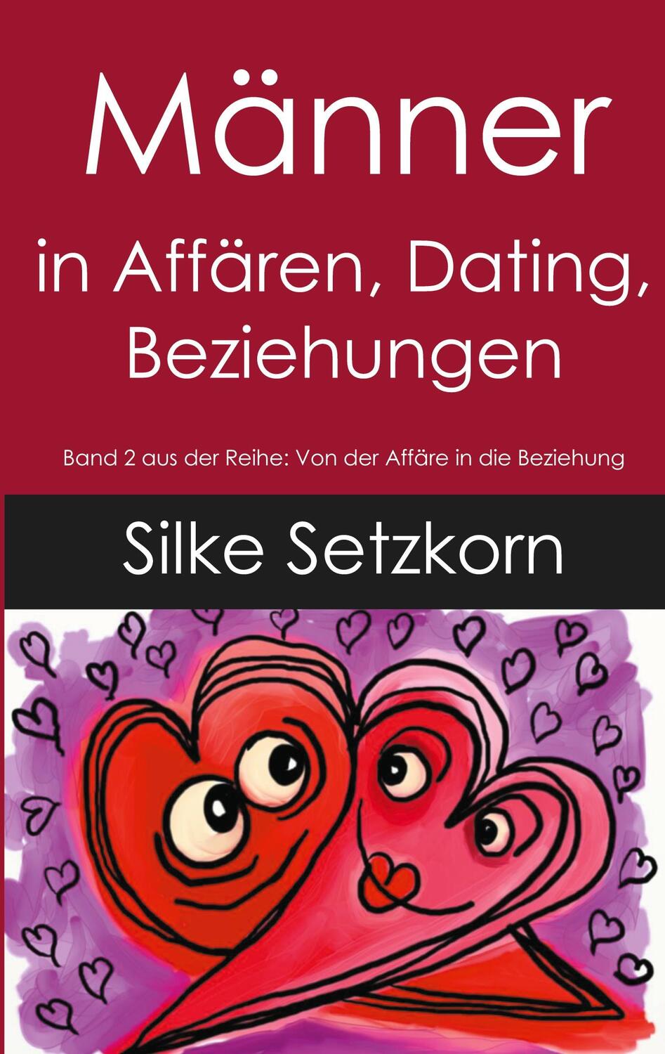 Cover: 9783753443751 | Männer in Affären, Dating, Beziehungen | Silke Setzkorn | Taschenbuch