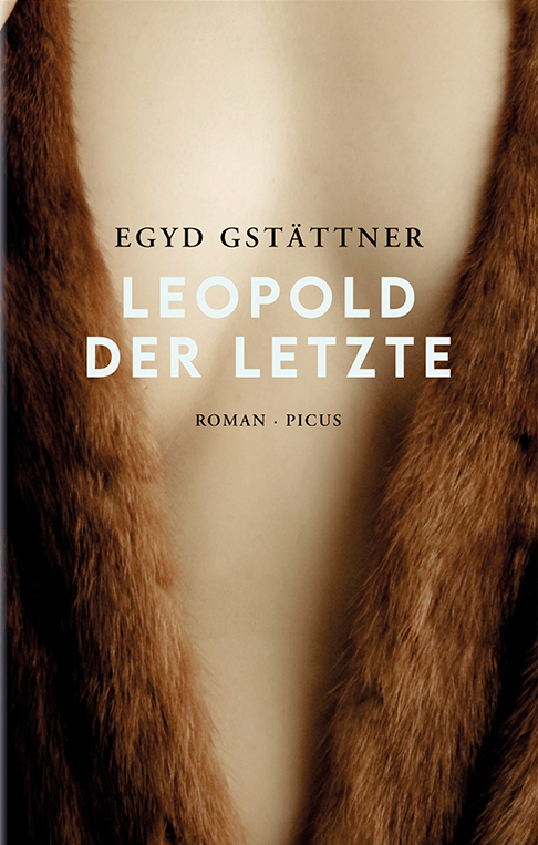 Cover: 9783711721129 | Leopold der Letzte | Roman | Egyd Gstättner | Buch | Deutsch | 2021