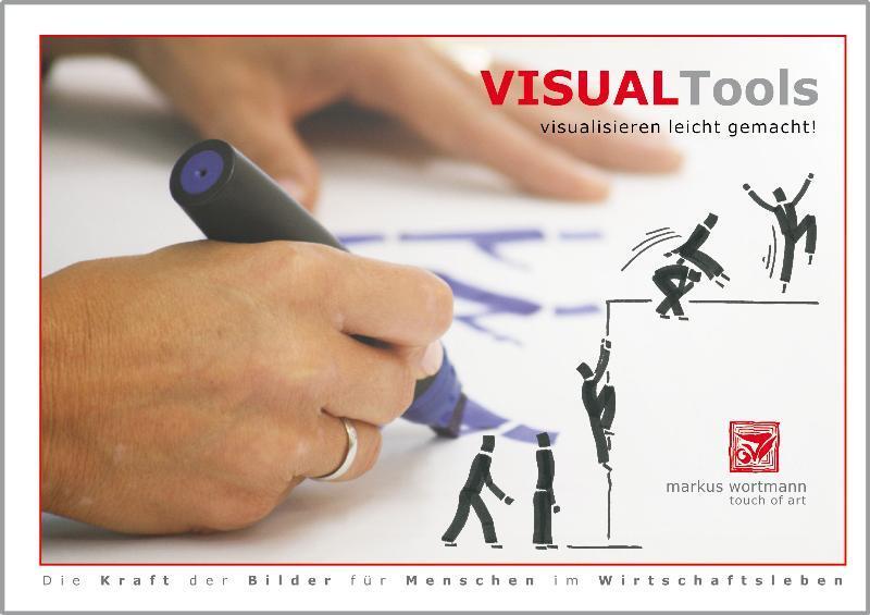 Cover: 9783930816217 | Visual Tools - visualisieren leicht gemacht! | Markus Wortmann | Buch