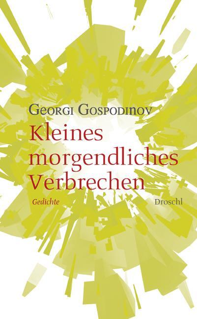 Cover: 9783854207672 | Kleines morgendliches Verbrechen | Gedichte | Georgi Gospodinov | Buch