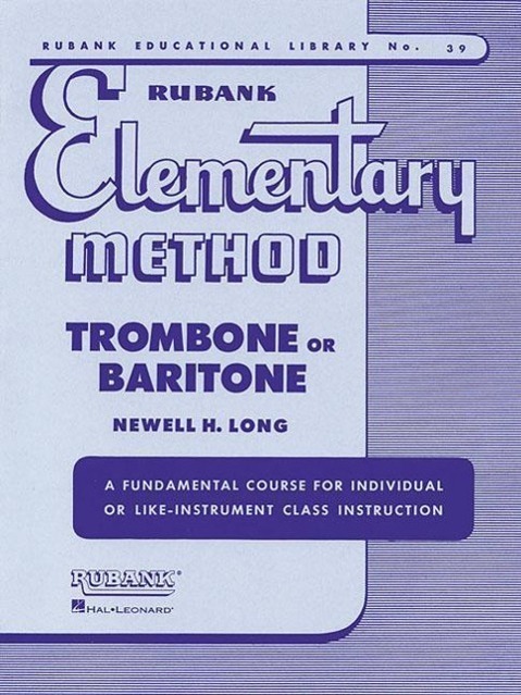 Cover: 9781423444800 | Rubank Elementary Method: Trombone or Baritone | Newell H. Long | Buch