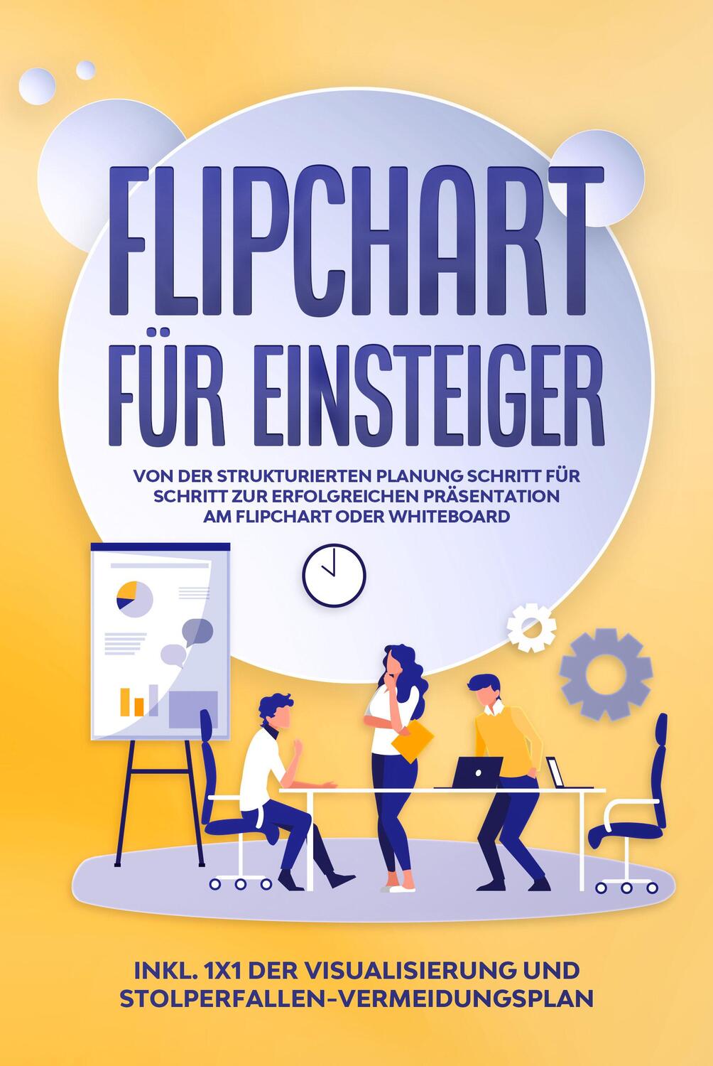 Cover: 9783969300718 | Flipchart für Einsteiger: Von der strukturierten Planung Schritt...
