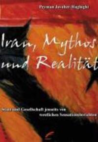 Cover: 9783897710313 | Iran, Mythos und Realität | Peyman Javaher-Haghighi | Taschenbuch