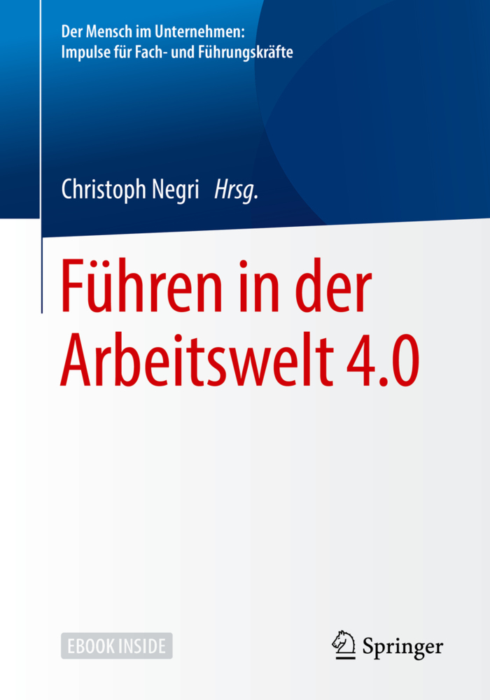 Cover: 9783662584101 | Führen in der Arbeitswelt 4.0, m. 1 Buch, m. 1 E-Book | Negri | Bundle