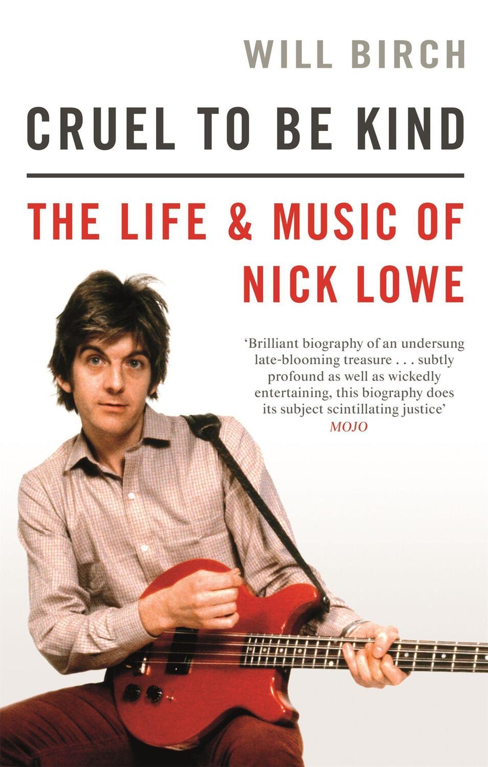 Cover: 9781472129154 | Cruel To Be Kind | The Life and Music of Nick Lowe | Will Birch | Buch