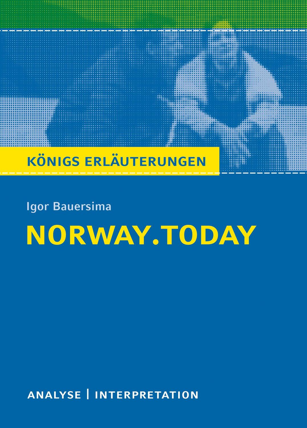 Cover: 9783804420304 | norway.today. Königs Erläuterungen | Igor Bauersima | Taschenbuch