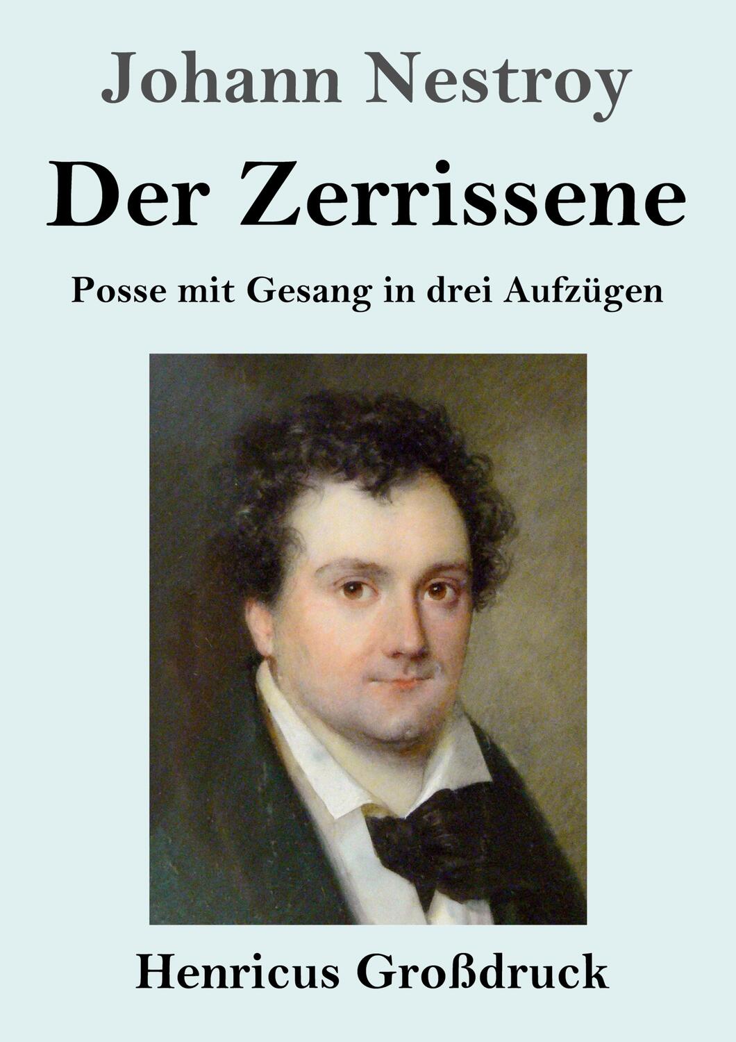 Cover: 9783847853138 | Der Zerrissene (Großdruck) | Posse mit Gesang in drei Aufzügen | Buch