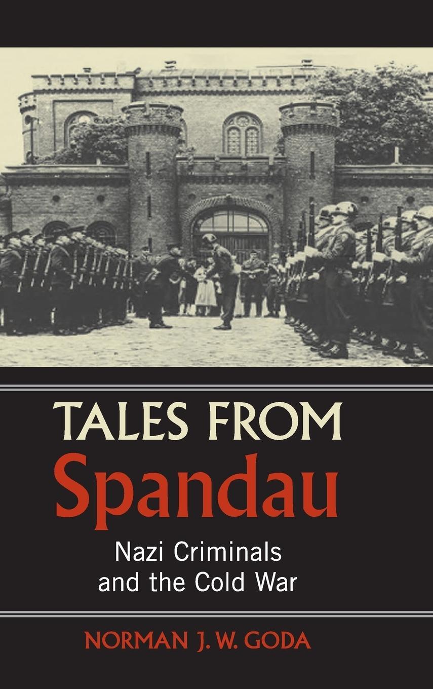Cover: 9780521867207 | Tales from Spandau | Norman J. W. Goda | Buch | Englisch | 2016