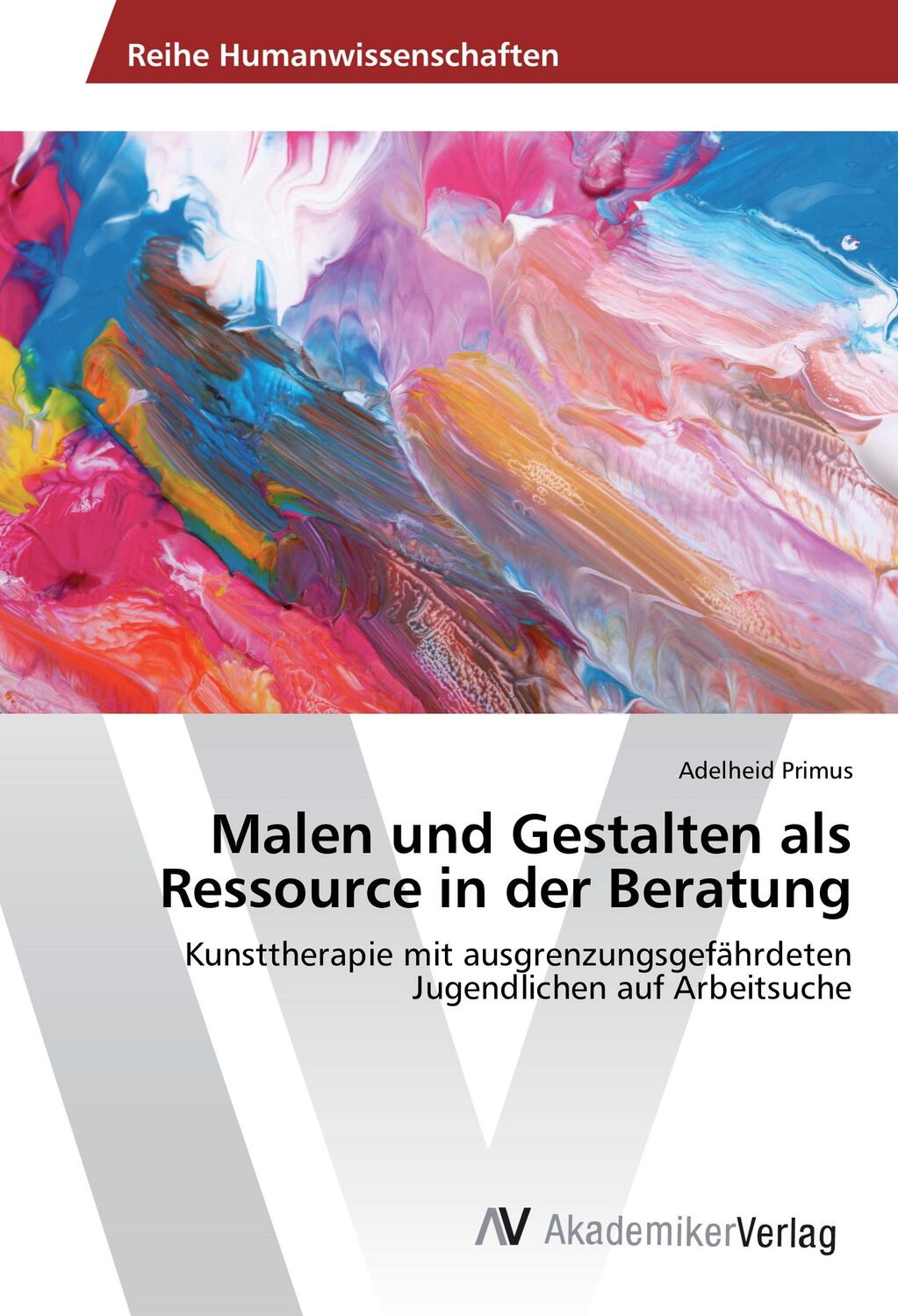 Cover: 9783639723496 | Malen und Gestalten als Ressource in der Beratung | Adelheid Primus