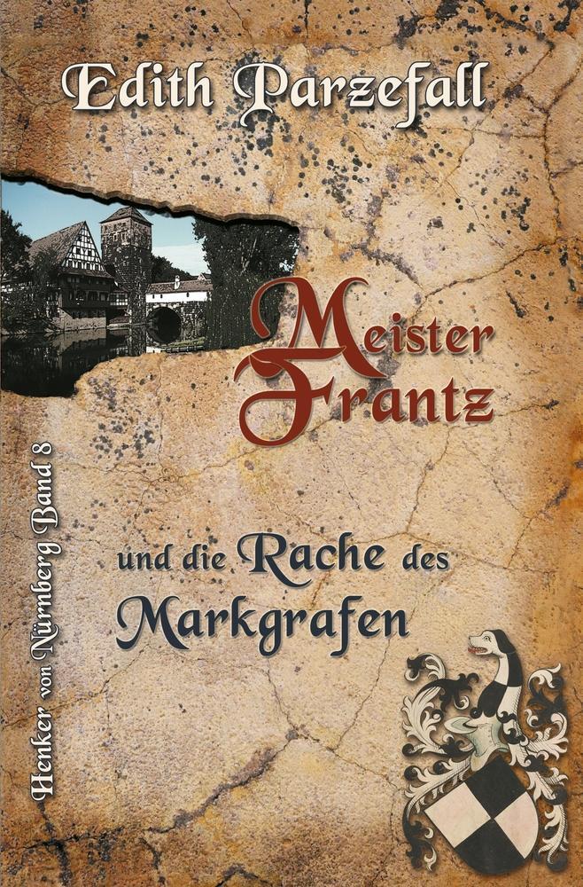 Cover: 9783754646670 | Meister Frantz und die Rache des Markgrafen | Edith Parzefall | Buch