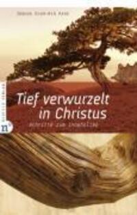 Cover: 9783937896731 | Tief verwurzelt in Christus | Schritte zum Innehalten | Kang | Buch