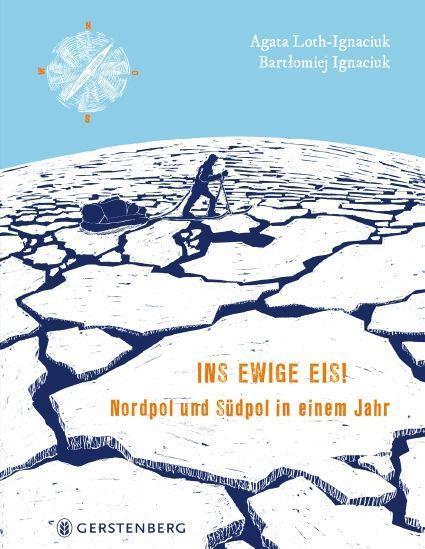 Cover: 9783836961486 | Ins ewige Eis! | Nordpol und Südpol in einem Jahr | Loth-Ignaciuk