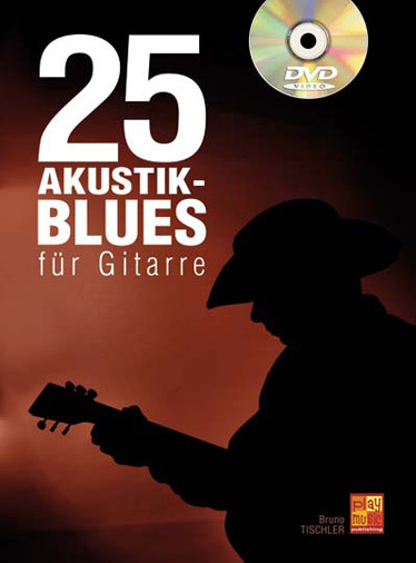 Cover: 3555111302774 | 25 Akustik Blues (+DVD-Video): für Gitarre | Bruno Tischler