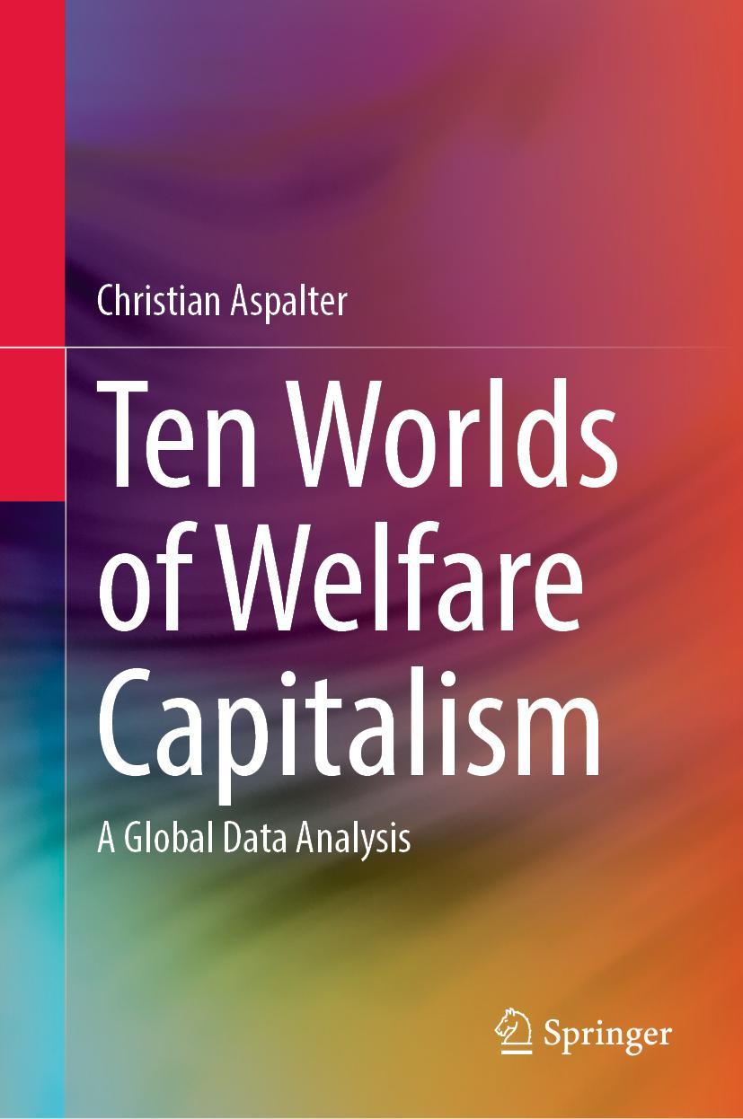 Cover: 9789811978623 | Ten Worlds of Welfare Capitalism | A Global Data Analysis | Aspalter