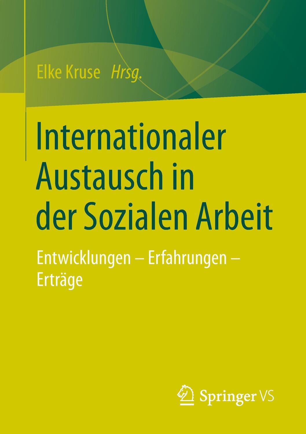Cover: 9783531173191 | Internationaler Austausch in der Sozialen Arbeit | Elke Kruse | Buch