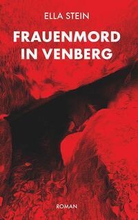 Cover: 9783991399315 | Frauenmord in Venberg | Ella Stein | Taschenbuch | Deutsch | 2023