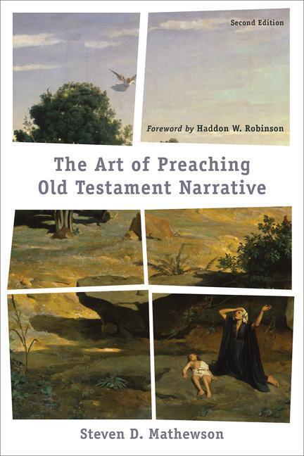 Cover: 9781540962027 | The Art of Preaching Old Testament Narrative | Steven D. Mathewson