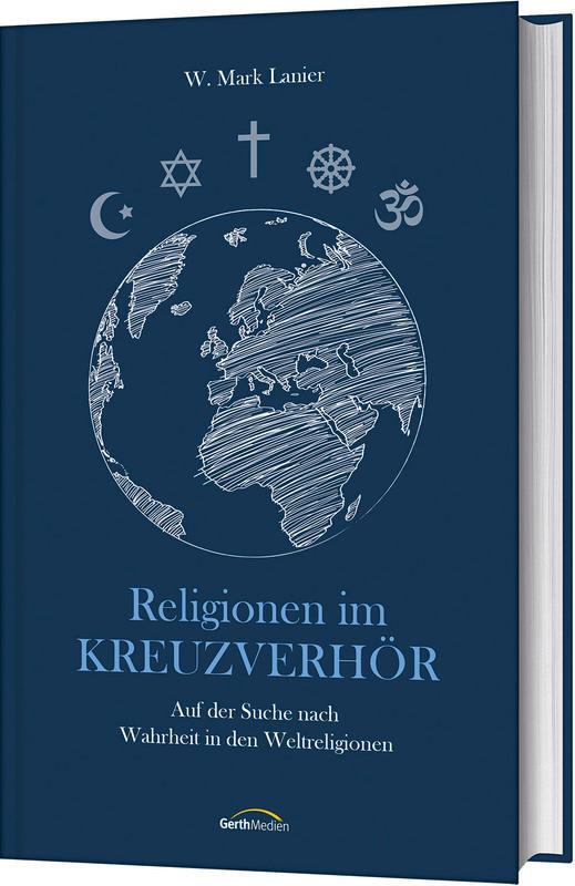Cover: 9783986950439 | Religionen im Kreuzverhör | W. Mark Lanier | Buch | gebunden | 288 S.