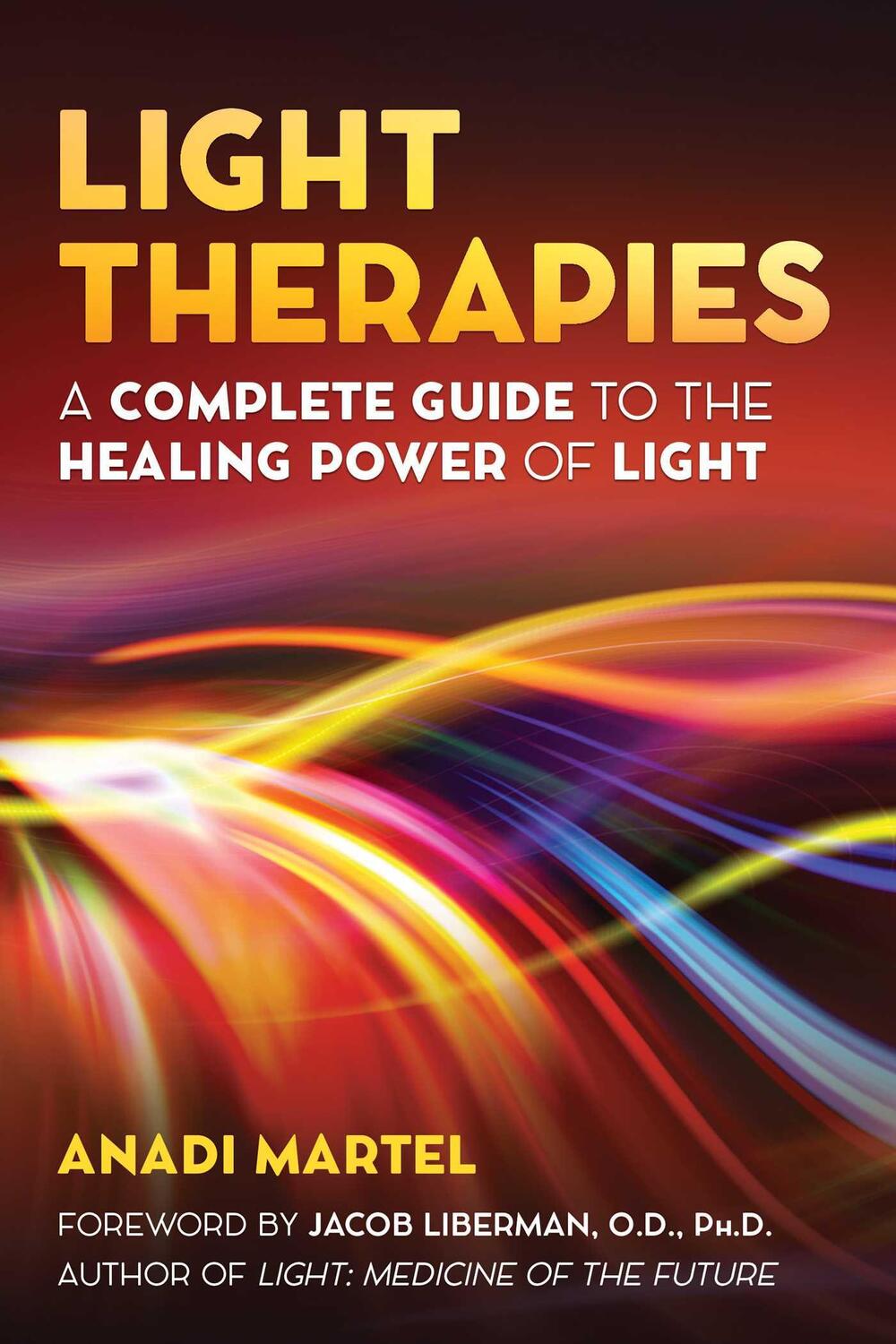 Cover: 9781620557297 | Light Therapies | A Complete Guide to the Healing Power of Light