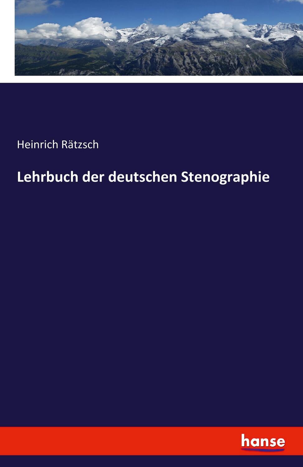 Cover: 9783741138461 | Lehrbuch der deutschen Stenographie | Heinrich Rätzsch | Taschenbuch