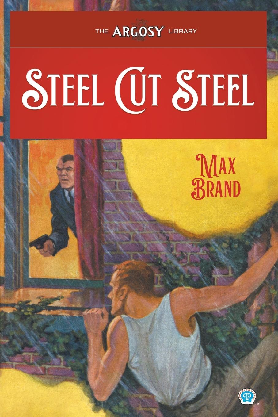 Cover: 9781618277497 | Steel Cut Steel | Max Brand (u. a.) | Taschenbuch | The Argosy Library