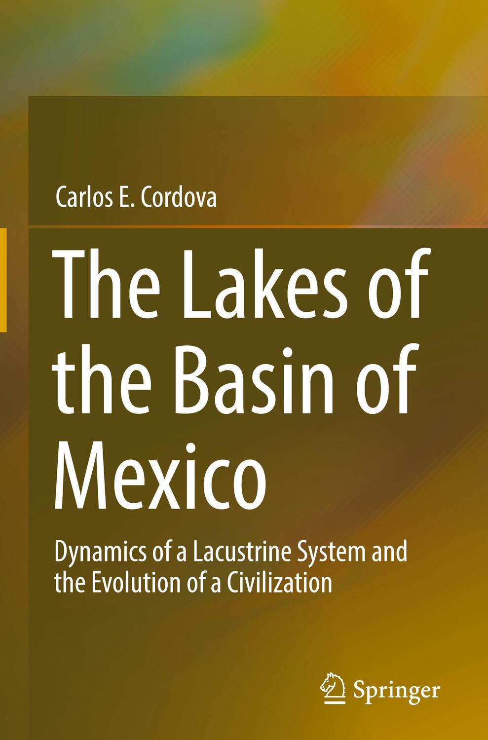 Cover: 9783031127328 | The Lakes of the Basin of Mexico | Carlos E. Cordova | Buch | Englisch