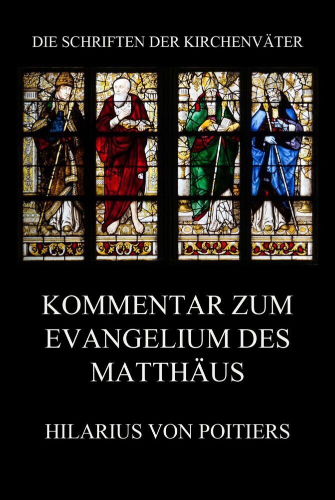 Cover: 9783849667979 | Kommentar zum Evangelium des Matthäus | Hilarius von Poitiers | Buch