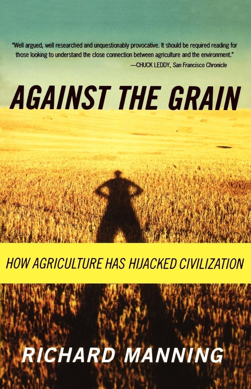 Cover: 9780865477131 | Against the Grain | Richard Manning | Taschenbuch | Paperback | 2005