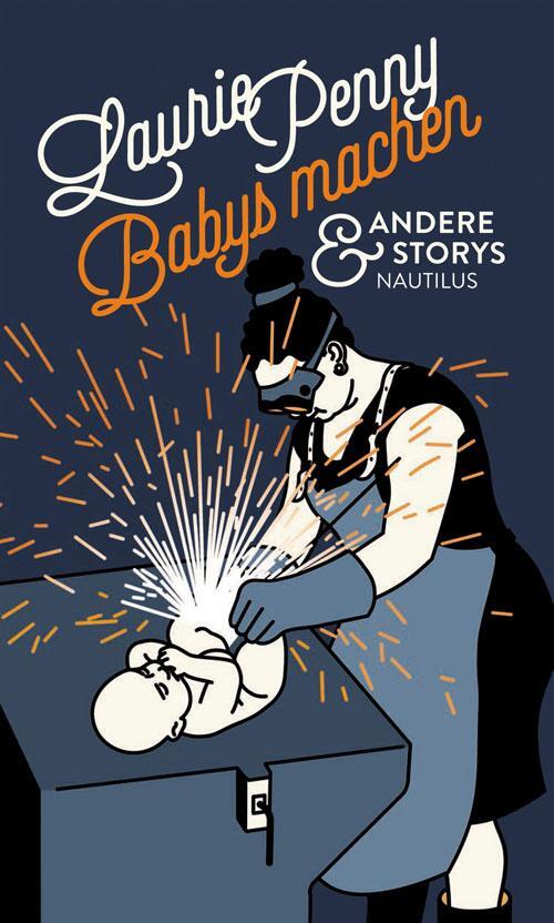 Cover: 9783960540007 | Babys machen und andere Storys | Laurie Penny | Buch | Deutsch | 2016