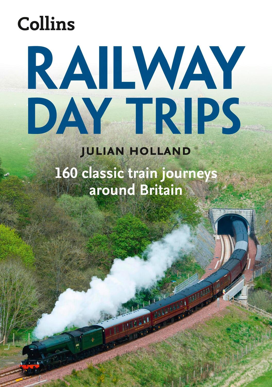Cover: 9780008223571 | Railway Day Trips: 160 Classic Train Journeys Around Britain | Holland