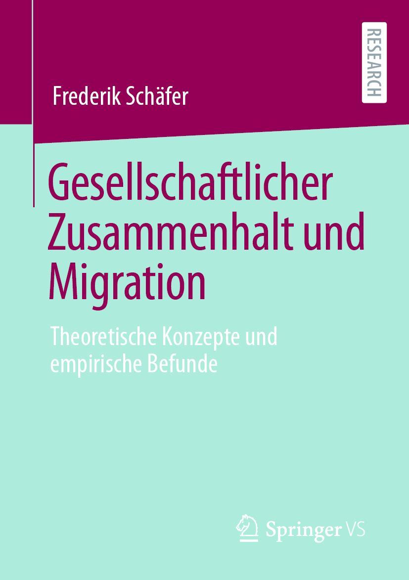 Cover: 9783658420024 | Gesellschaftlicher Zusammenhalt und Migration | Frederik Schäfer | xx