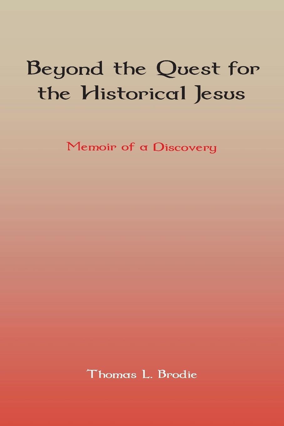 Cover: 9781907534584 | Beyond the Quest for the Historical Jesus | Memoir of a Discovery
