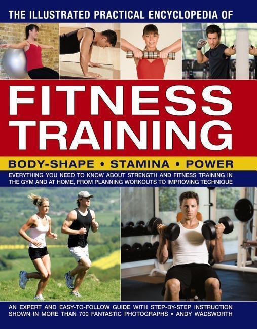 Cover: 9781782142027 | Illustrated Practical Encyclopedia of Fitness Training | Andy | Buch