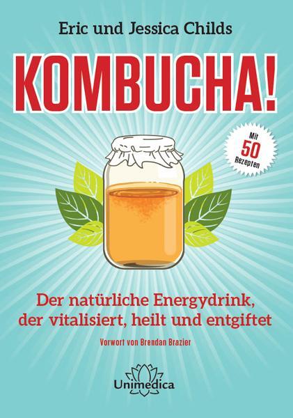 Cover: 9783944125411 | Kombucha! | Eric Childs (u. a.) | Buch | Deutsch | 2015