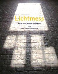 Cover: 9783037521014 | Lichtmess | Essay zum Wesen des Lichtes | Hans-Christian Zehnter