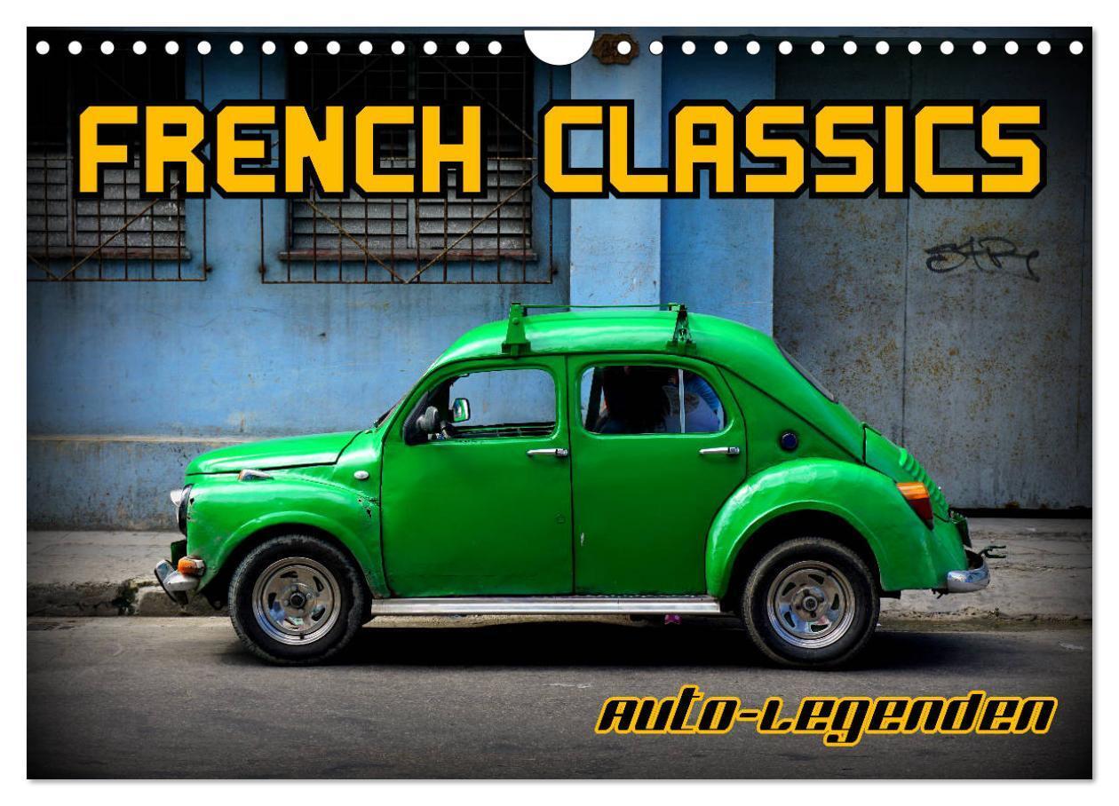 Cover: 9783383211201 | Auto-Legenden - French Classics (Wandkalender 2024 DIN A4 quer),...