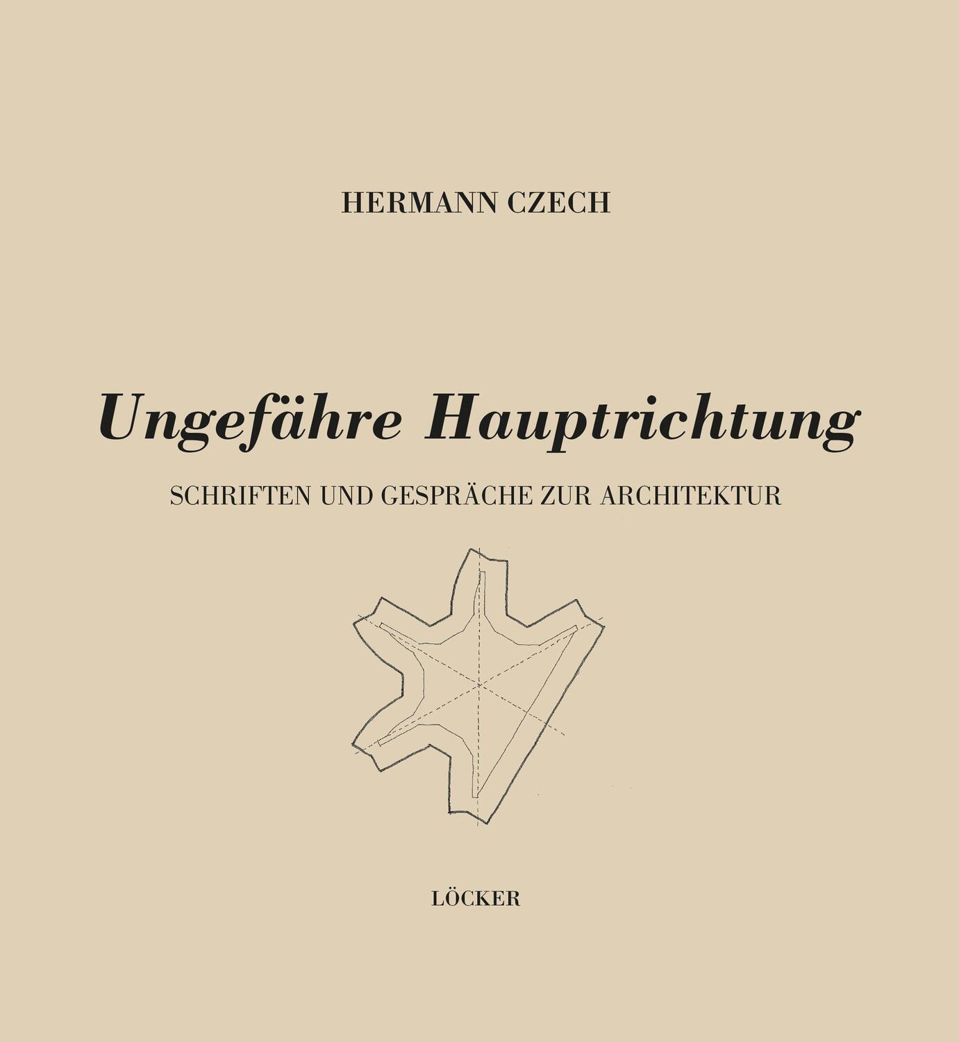 Cover: 9783990981139 | Ungefähre Hauptrichtung | Schriften und Gespräche zur Architektur