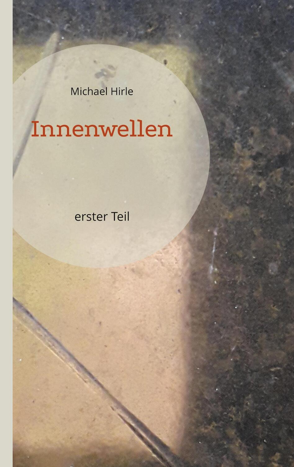 Cover: 9783755727644 | Innenwellen | erster Teil | Michael Hirle | Taschenbuch