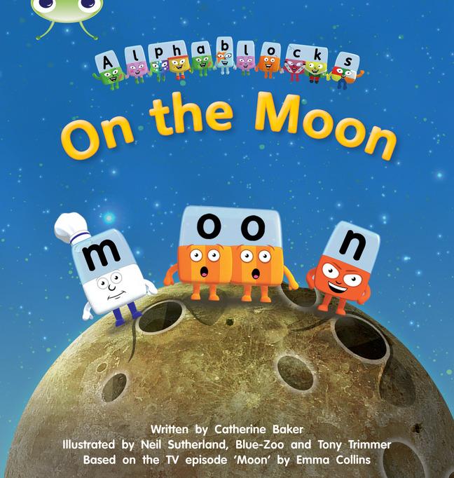 Cover: 9781408279618 | Bug Club Phonics Bug Alphablocks Set 09 On the Moon | Catherine Baker