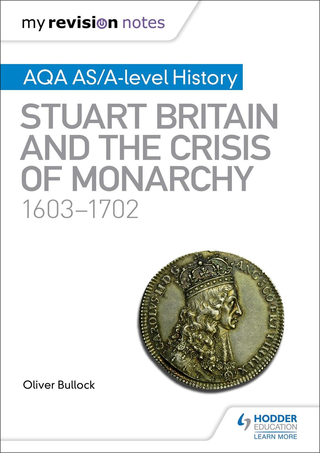 Cover: 9781510418035 | My Revision Notes: AQA AS/A-level History: Stuart Britain and the...