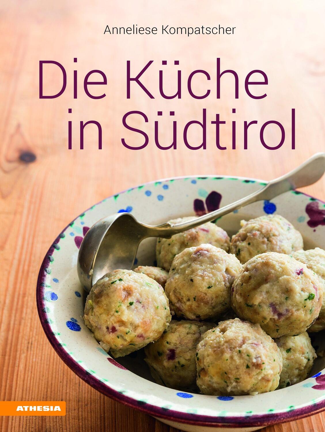 Cover: 9788868392550 | Die Küche in Südtirol | Anneliese Kompatscher | Buch | Deutsch | 2017