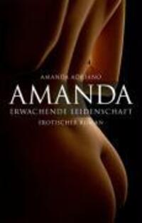 Cover: 9783833496479 | Amanda. Erwachende Leidenschaft | Erotischer Roman | Amanda Adriano