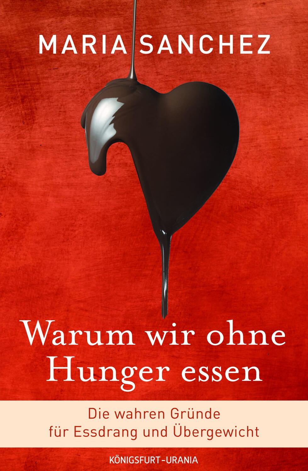 Cover: 9783868261448 | Warum wir ohne Hunger essen | Maria Sanchez | Buch | Deutsch | 2016